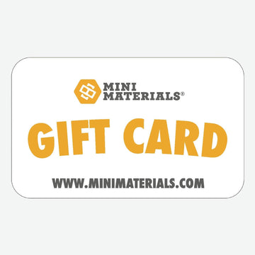 Mini Materials Gift Card $10 - $500 - Mini Materials